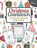 Christmas Countdown Activity Book for Kids: Advent Calendar 2021: Coloring Pages, Mazes, Word Searches, Connect the Dots and More!