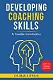 Developing Coaching Skills: A Concise Introduction