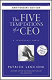 The Five Temptations of a CEO, Anniversary Edition: A Leadership Fable