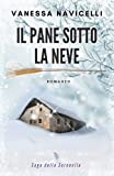 Il pane sotto la neve (Saga della Serenella) (Italian Edition)