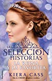 La reina y La Favorita/ The Queen and The Favorite (HISTORIAS DE LA SELECCION/ THE SELECTION STORIES) (Spanish Edition)