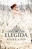 La elegida (La Selección nº 3) (Spanish Edition)