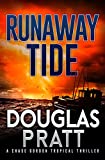 Runaway Tide: A Chase Gordon Tropical Thriller (Chase Gordon Tropical Thrillers Book 4)