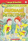 Dinosaur Detectives (The Magic School Bus Science Chapter Book #9)