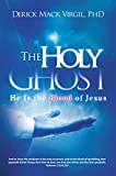 The Holy Ghost: He Is the Blood of Jesus