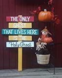 Halloween Decoration Sign The Only Ghost That Lives Here Is The Holy Ghost FL28