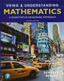 Using & Understanding Mathematics: A Quantitative Reasoning Approach Plus MyLab Math -- 24 Month Access Card Package (Bennett Science & Math Titles)