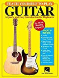 Teach Yourself to Play Guitar: A Quick and Easy Introduction for Beginners