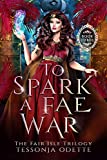 To Spark a Fae War (The Fair Isle Trilogy Book 3)