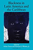 Blackness in Latin America and the Caribbean: Social Dynamics and Cultural Transformations (Blacks in the Diaspora) Volume 2