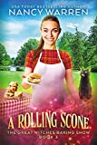 A Rolling Scone: A Culinary Paranormal Cozy Mystery (The Great Witches Baking Show Book 3)