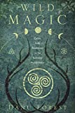 Wild Magic: Celtic Folk Traditions for the Solitary Practitioner