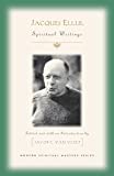 Jacques Ellul: Essential Spiritual Writings (Modern Spiritual Masters)