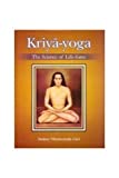 Kriya Yoga The Science of Life Force