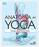 Anatomía del Yoga (Science of Yoga): Un estudio fisiológico postura a postura (Spanish Edition)