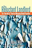 The Reluctant Landlord: The "How-Not-To" Book On Managing Rental Properties