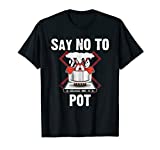 Say No To Pot - Lobster Seafood Lover - Crawfish Boil T-Shirt