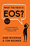 What the Heck Is EOS?: A Complete Guide for Employees in Companies Running on EOS