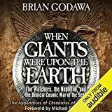 When Giants Were upon the Earth: The Watchers, the Nephilim, and the Cosmic War of the Seed