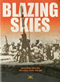 Blazing Skies: Air Defense Artillery on Fort Bliss, Texas, 1940-2009