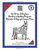 An Orton-Gillingham Reading & Spelling Program Alphabet & Digraph Lesson Plans (Essential Dyslexia)