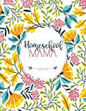 Homeschool Mama: Daily Assignment Tracker and Record Book Planner For One Student | Academic Calendar Year | Pretty Yellow Florals (Homeschooling Family Organizer)