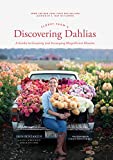 Floret Farm's Discovering Dahlias: A Guide to Growing and Arranging Magnificent Blooms (Floret Farms x Chronicle Books)