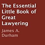 The Essential Little Book of Great Lawyering