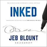 Inked: The Ultimate Guide to Powerful Closing and Negotiation Tactics That Unlock YES and Seal the Deal