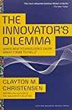 The Innovator's Dilemma: When New Technologies Cause Great Firms to Fail (Management of Innovation and Change)