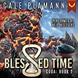 Blessed Time 2: Coda: A LitRPG Adventure