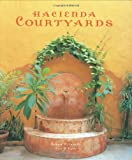 Hacienda Courtyards (Mexican Design Books)