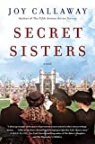 Secret Sisters: A Novel