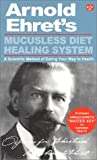 Mucusless Diet Healing System by Arnold Ehret (2015-05-19)