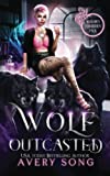 WOLF OUTCASTED: A Paranormal Mafia Romance (Willow's Forbidden Pack)