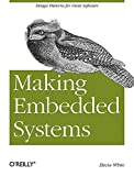 Making Embedded Systems: Design Patterns for Great Software