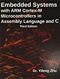 Embedded Systems with ARM Cortex-M Microcontrollers in Assembly Language and C: Third Edition