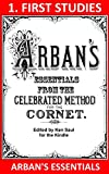 Arban's Essentials Part 1 First Studies: From The Complete Conservatory Method for Cornet or Trumpet (Arban's Essentials for Kindle)