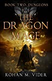 Dungeons (The Dragon Mage Book 2): An Epic Fantasy Adventure (Dragon Mage Saga)