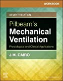 Workbook for Pilbeam's Mechanical Ventilation: Physiological and Clinical Applications