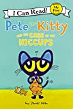 Pete the Kitty and the Case of the Hiccups (My First I Can Read)