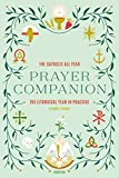 The Catholic All Year Prayer Companion: The Liturgical Year in Practice