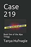 Case 219: Book One of the Alpa Trilogy