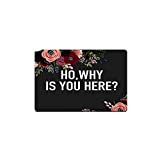 Ho Why is You Here Doormat, Love and Hip Hop Funny Doormat Custom Home Living Decor Housewares Rugs and Mats State Indoor Gift Ideas Washable Fabric Top 23.6"(W) X 15.7"(L)