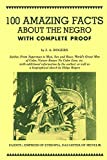 100 Amazing Facts About the Negro with Complete Proof: A Short Cut to The World History of The Negro