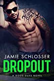 DROPOUT: A Good Guys Novel (The Good Guys Book 3)