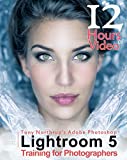 Tony Northrup's Adobe Photoshop Lightroom 5 Video Book: Training for Photographers