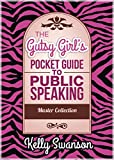 The Gutsy Girls Pocket Guide to Public Speaking: Master Collection: 5 Books In One: Conquering Fear, Speech Makeover, Creating Style, Being Funnier, Telling Your Story