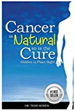 Cancer is Natural, So is the Cure