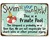 Metal Wall Sign - Swim At Your Own Risk This is a Private Pool - Durable Metal Sign - Use Indoor/Outdoor - Funny Gift and Decor Rules for Swimming Area Under $20 (8" x 12")